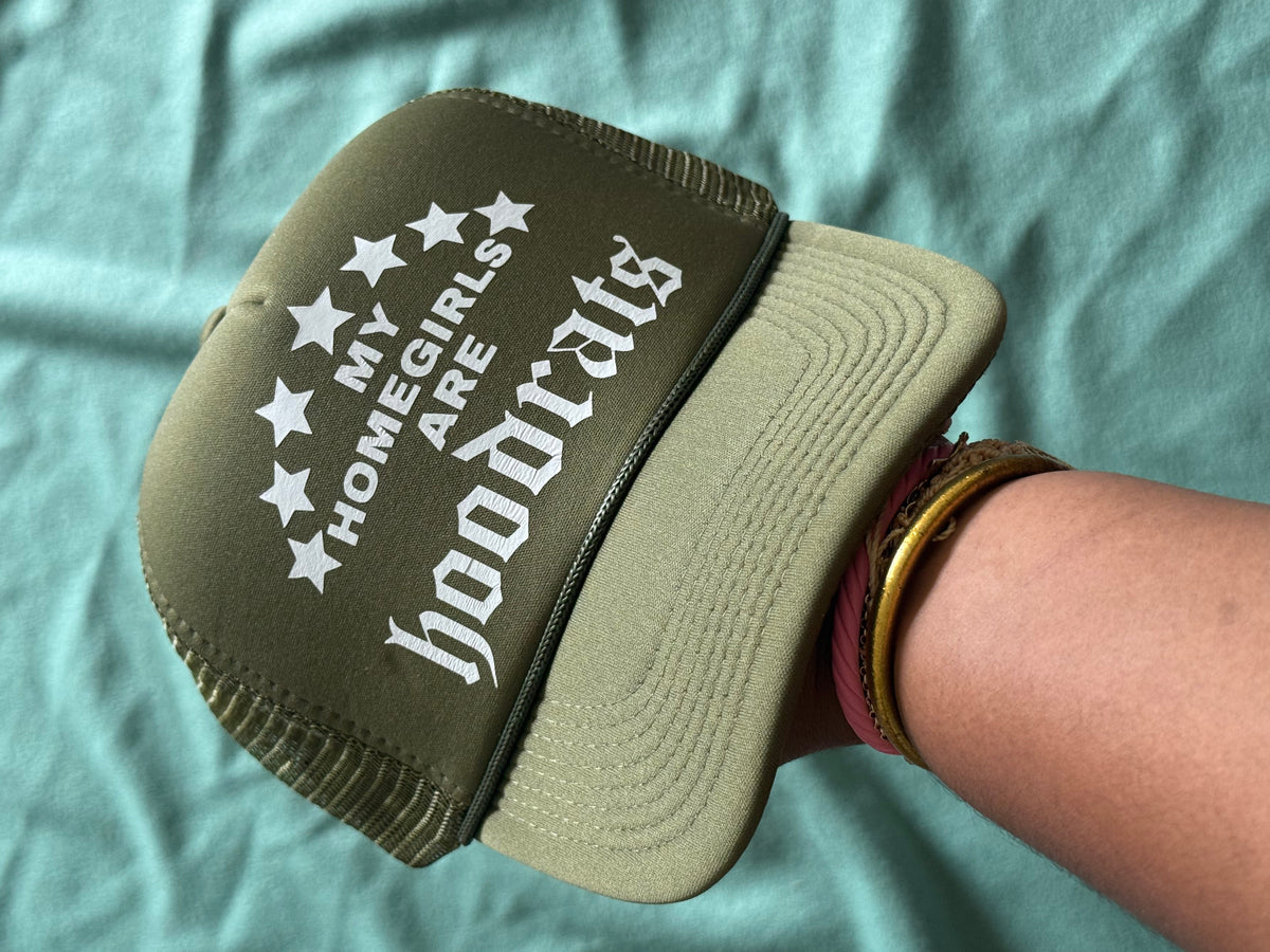 My Homegirls Are Hoodrats Trucker Hat